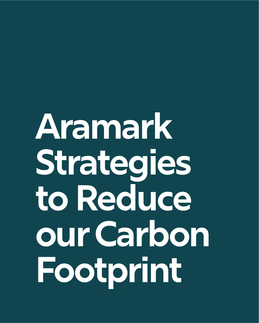White text on teal slide that reads "Aramark Strategies to Reduce our Carbon Footprint"